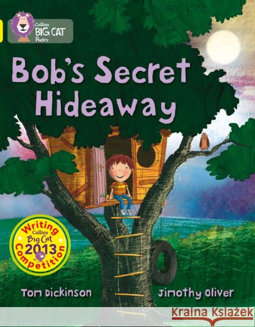 Bob’s Secret Hideaway: Band 03/Yellow Tom Dickinson 9780007538508 HarperCollins Publishers - książka