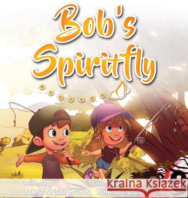 Bob's Spiritfly Laura Kristi Cronin Dominic Glover Ronald A. Busse 9780999047910 Sleek Publishing - książka