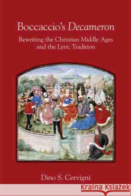 Boccaccio's Decameron: Rewriting the Christian Middle Ages and the Lyric Traditionvolume 548 Cervigni, Dino S. 9780866986069 Arizona Center for Medieval and Renaissance S - książka