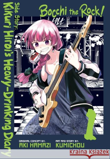 Bocchi the Rock! Side Story: Kikuri Hiroi’s Heavy-Drinking Diary, Vol. 1 Phil Christie 9798855409369 Little, Brown & Company - książka