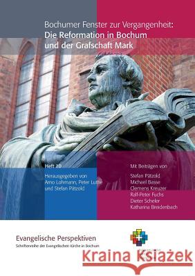 Bochumer Fenster zur Vergangenheit: Die Reformation in Bochum und der Grafschaft Mark Arno Lohmann Peter Luthe Stefan Patzold 9783744875318 Books on Demand - książka