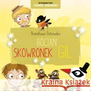 Bocian, Skowronek, Gil OSTROWSKA BRONISŁAWA 9788366019478 GRUPA CREATIVE - książka