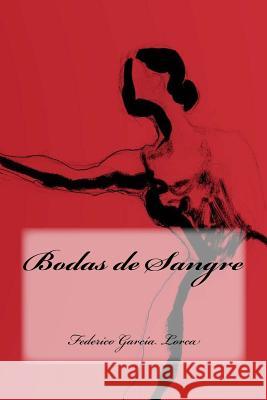 Bodas de Sangre Federico Garci Yasmira Cedeno 9781539754312 Createspace Independent Publishing Platform - książka