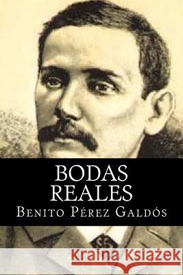 Bodas Reales Benito Perez Galdos 1. Books 9781515038924 Createspace - książka