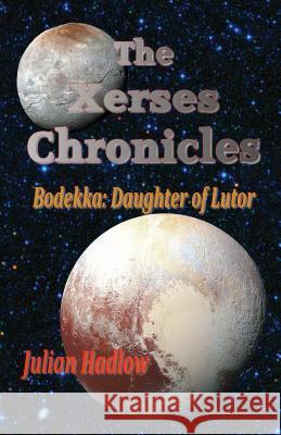 Bodekka: Daughter of Lutor Julian Hadlow 9780996053143 Aseity Press - książka