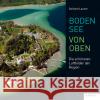 Bodensee von oben Launer, Gerhard 9783837523164 Klartext-Verlagsges.