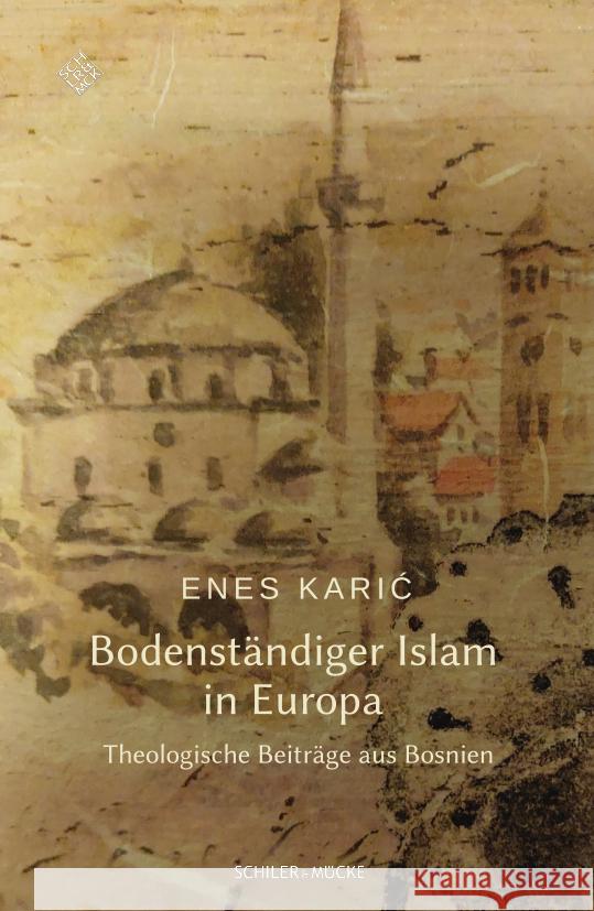 Bodenständiger Islam 
in Europa Karic, Enes 9783899304619 Schiler & Mücke Verlag - książka