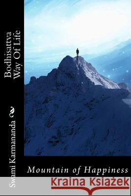 Bodhisattva Way of Life: Mountain of Happiness Swami Karmanand Doug Remington 9781456448714 Createspace - książka