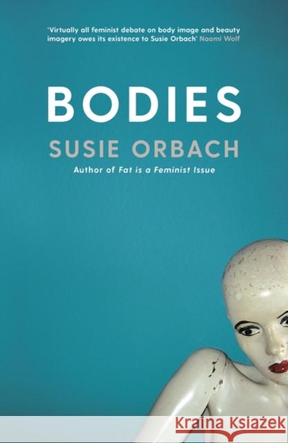 Bodies Susie Orbach   9781788162883 Profile Books Ltd - książka