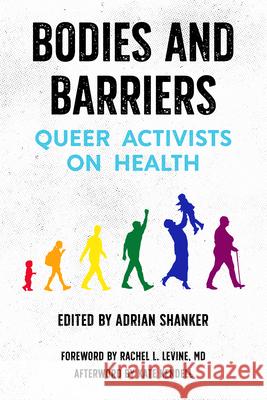 Bodies and Barriers: Queer Activists on Health Adrian Shanker Rachel L. Levine Kate Kendell 9781629637846 PM Press - książka