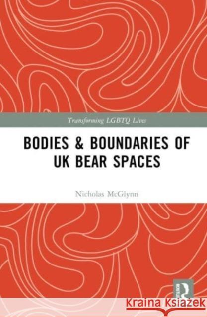 Bodies and Boundaries of UK Bear Spaces Nick (University of Brighton, UK) McGlynn 9781032140360 Taylor & Francis Ltd - książka