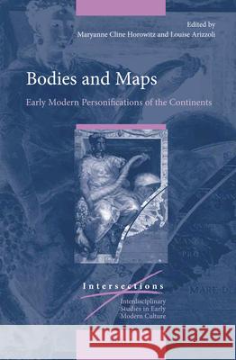 Bodies and Maps: Early Modern Personifications of the Continents Maryanne Cline Horowitz Louise Arizzoli 9789004387904 Brill - książka