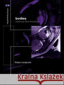 Bodies: Exploring Fluid Boundaries Robyn Longhurst 9780415189668 Routledge - książka