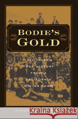 Bodie's Gold: Tall Tales & True History from a California Mining Town Sprague, Marguerite 9780874178562 University of Nevada Press - książka