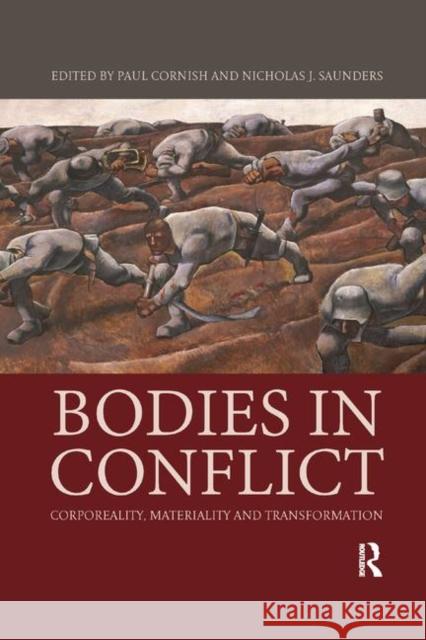 Bodies in Conflict: Corporeality, Materiality, and Transformation Paul Cornish Nicholas J. Saunders 9780367867942 Routledge - książka