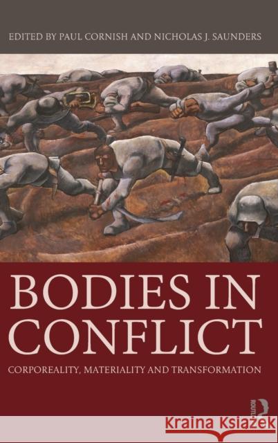 Bodies in Conflict: Corporeality, Materiality, and Transformation Cornish, Paul 9780415834223 Routledge - książka