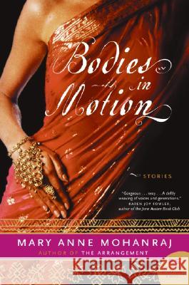 Bodies in Motion: Stories Mary Anne Mohanraj 9780060781194 Harper Perennial - książka