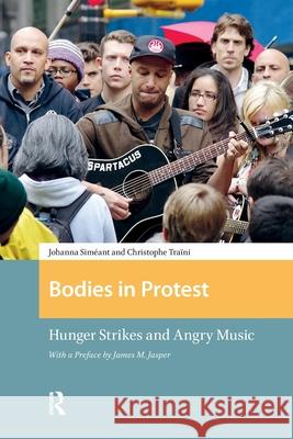 Bodies in Protest: Hunger Strikes and Angry Music James Jasper 9781041176220 Routledge - książka