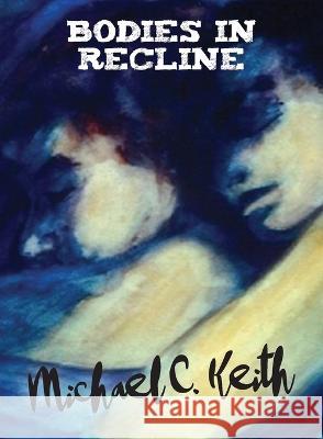 Bodies in Recline Michael C. Keith 9781949790788 Pelekinesis - książka