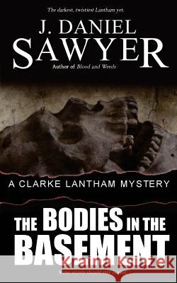 Bodies In The Basement Sawyer, J. Daniel 9780991545841 Artisticwhispers Books - książka