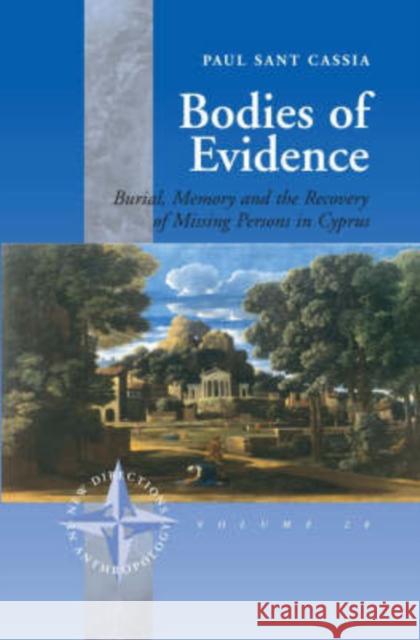 Bodies of Evidence: Burial, Memory and the Recovery of Missing Persons in Cyprus Cassia, Paul Sant 9781845452285  - książka