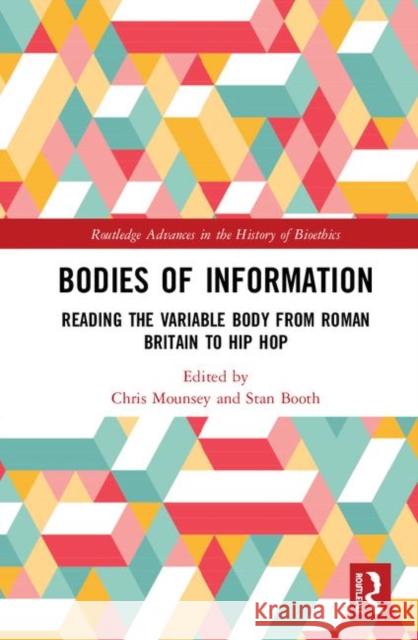 Bodies of Information: Reading the Variable Body from Roman Britain to Hip Hop Chris Mounsey Stan Booth 9780367360481 Routledge - książka