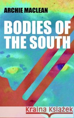 Bodies of the South Archie MacLean 9780645172713 Thorpe Bowker Australia - książka