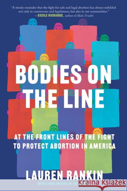 Bodies on the Line: At the Front Lines of the Fight to Protect Abortion in America Lauren Rankin 9781640095915  - książka