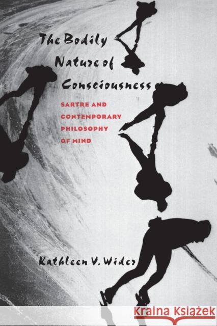 Bodily Nature of Consciousness Wider, Kathleen V. 9780801485022 Cornell University Press - książka