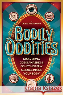 Bodily Oddities Dr. Patricia Landry 9781646072064 Focus on the Family Publishing - książka