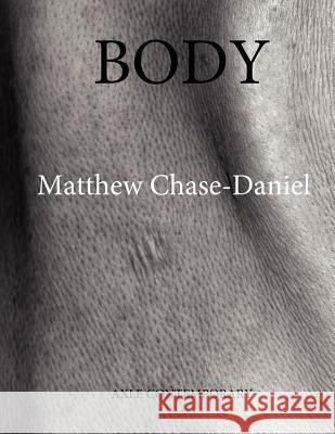 Body Matthew Chase-Daniel 9780615574615 Axle Contemporary Press - książka