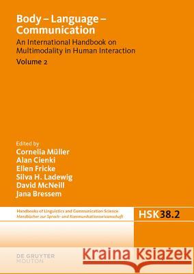 Body - Language - Communication. Volume 2 Cornelia Müller, Alan Cienki, Ellen Fricke, Silva Ladewig, David McNeill, Sedinha Tessendorf 9783110300802 De Gruyter - książka