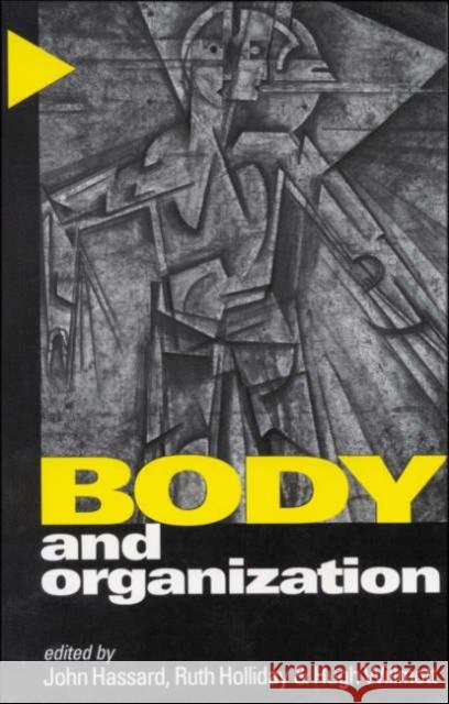 Body and Organization John Hassard Ruth Holliday H. P. Willmott 9780761959175 Sage Publications - książka