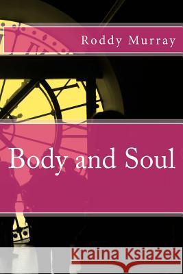 Body and Soul Roddy Murray 9781493788286 Createspace - książka