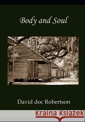 Body and Soul David Doc Robertson 9781791630638 Independently Published - książka