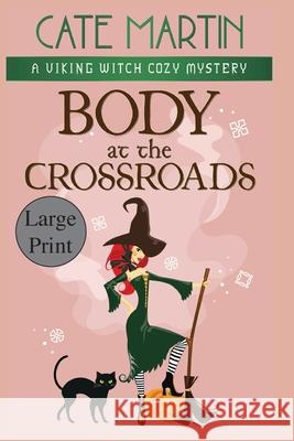 Body at the Crossroads: A Viking Witch Cozy Mystery Cate Martin 9781951439330 Ratatoskr Press - książka