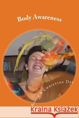 Body Awareness: 64 bodywork activities for therapy Day, Christine 9781511511353 Createspace - książka