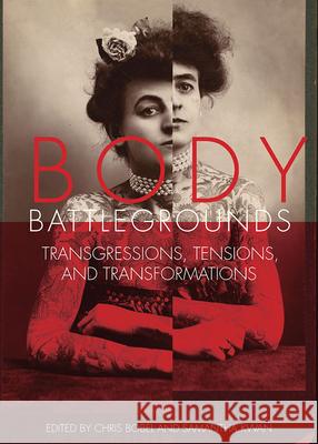 Body Battlegrounds: Transgressions, Tensions, and Transformations Chris Bobel Samantha Kwan 9780826522344 Vanderbilt University Press - książka