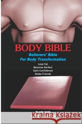 Body Bible: Believers' Bible for Body Transformation John Smith 9781081144661 Independently Published - książka