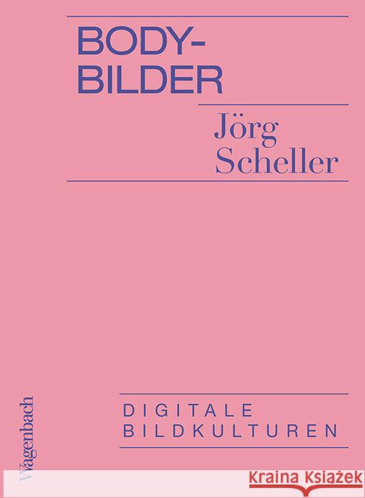 Body-Bilder Scheller, Jörg 9783803137043 Wagenbach - książka