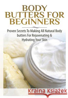 Body Butters For Beginners P, Lindsey 9781329060197 Lulu.com - książka