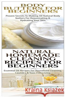 Body Butters for Beginners & Natural Homemade Cleaning Recipes for Beginners Lindsey P 9781508804673 Createspace - książka