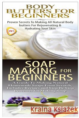Body Butters for Beginners & Soap Making for Beginners Lindsey P 9781508405740 Createspace - książka