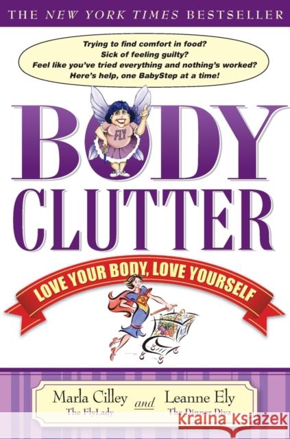 Body Clutter: Love Your Body, Love Yourself Marla Cilley Leanne Ely 9781416534624 Fireside Books - książka