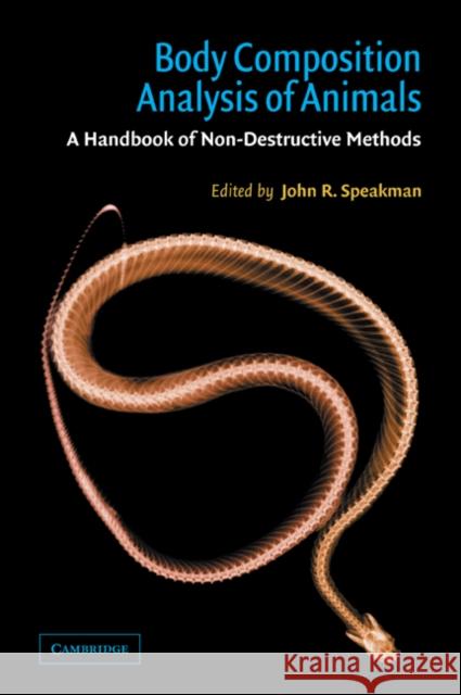 Body Composition Analysis of Animals: A Handbook of Non-Destructive Methods Speakman, John R. 9780521081405 CAMBRIDGE UNIVERSITY PRESS - książka