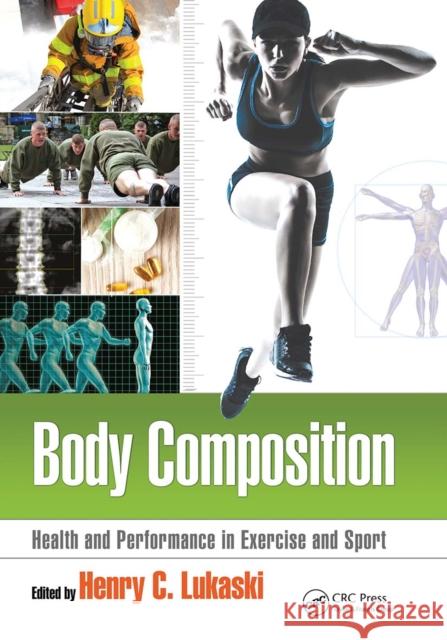 Body Composition: Health and Performance in Exercise and Sport Henry C. Lukaski 9781032096827 CRC Press - książka