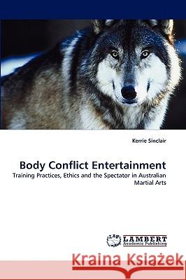 Body Conflict Entertainment Kerrie Sinclair 9783838378626 LAP Lambert Academic Publishing - książka