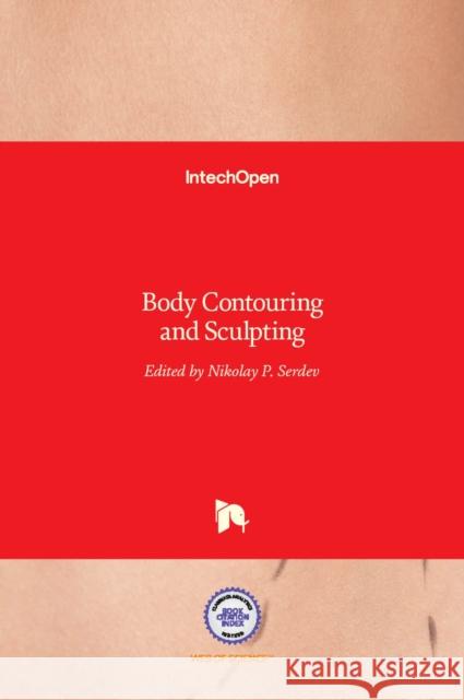 Body Contouring and Sculpting Nikolay P. Serdev 9789535128298 Intechopen - książka