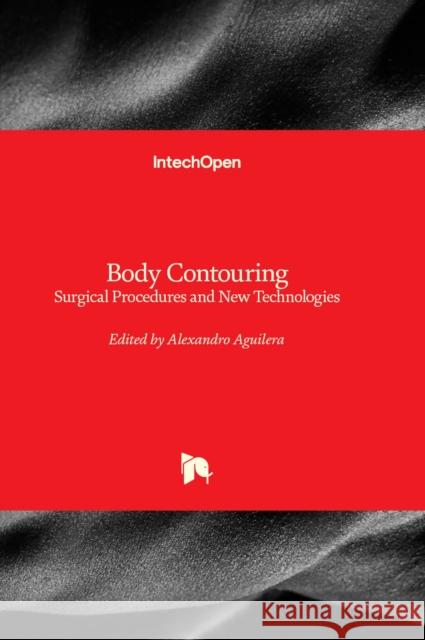 Body Contouring: Surgical Procedures and New Technologies Alexandro Aguilera 9781837680412 IntechOpen - książka