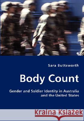 Body Count - Gender and Soldier Identity in Australia and the United States Sara Buttsworth 9783836427975 VDM Verlag Dr. Mueller E.K. - książka